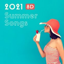 2021 8D Summer Songs-Oz4PcxJlQVQ