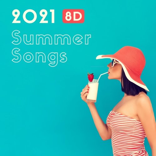 2021 8D Summer Songs - Ambient Summertime Ambience with Nostalgic Vibes