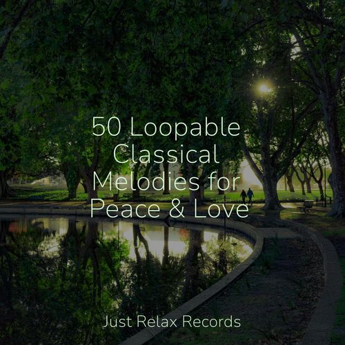 50 Loopable Classical Melodies for Peace & Love