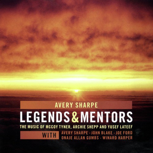 Avery Sharpe Legends and Mentors, The Music of Mccoy Tyner, Archie Shepp and Yusef Lateef