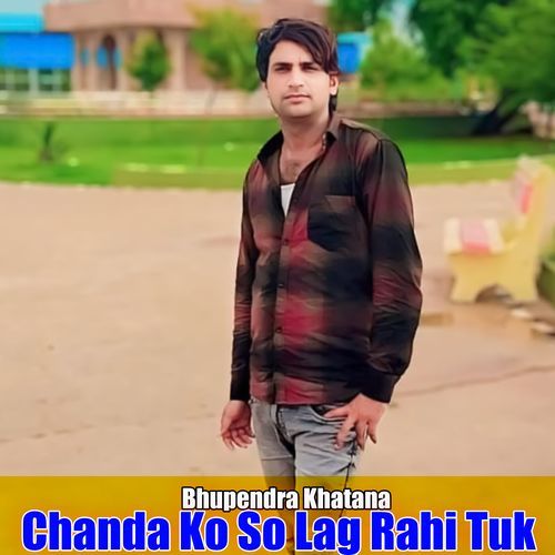 Chanda Ko So Lag Rahi Tuk