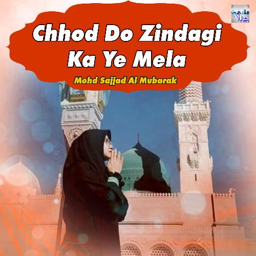 Chhod Do Zindagi Ka Ye Mela