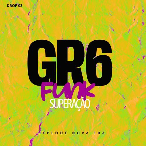 DROP 03: GR6 FUNK SUPERAÇÃO 