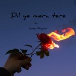 Dil ye mera tere