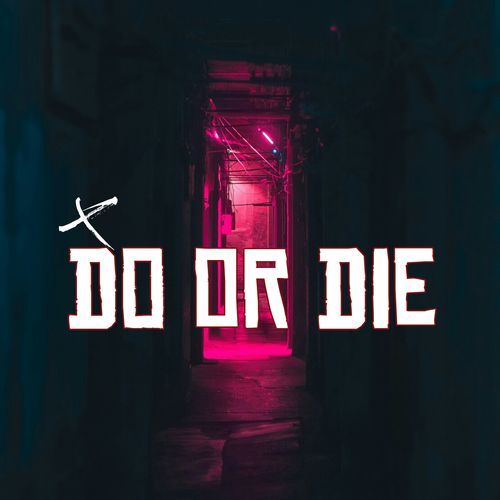 Do or Die