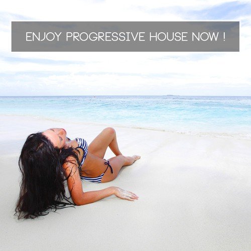 Enjoy Progressive House Now!