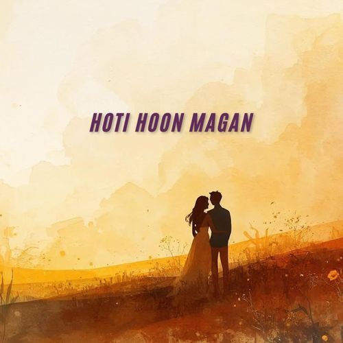 Hoti Hoon Magan