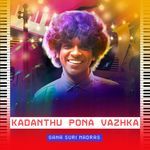 Kadanthu Pona Vazhka