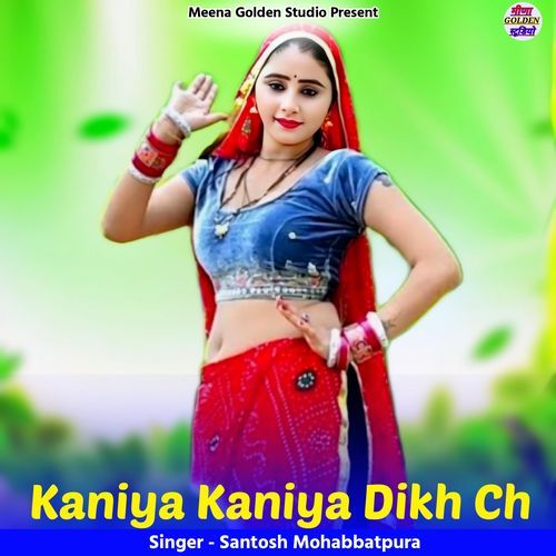 Kaniya Kaniya Dikh Ch