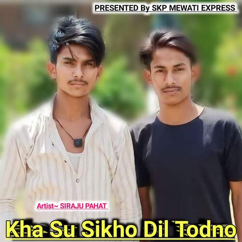 Kha Su Sikho Dil Todno