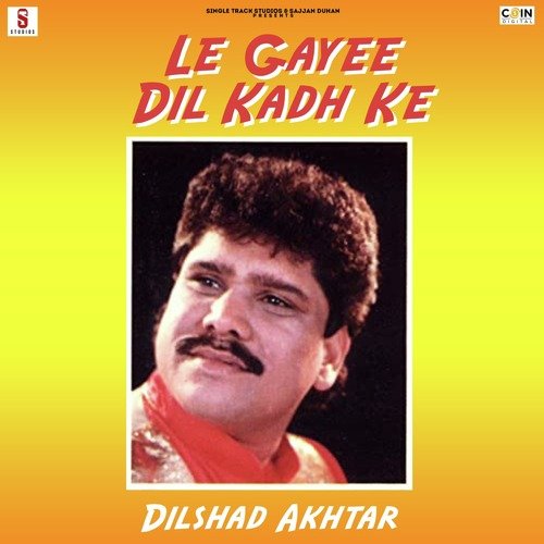 Le Gayee Dil Kadh Ke