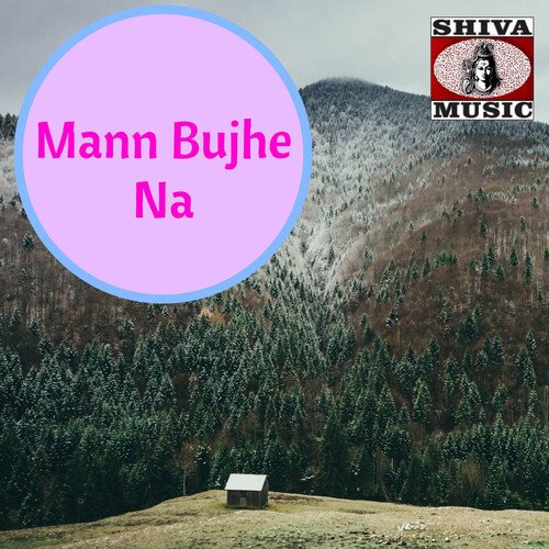 Mann Bujhe Na