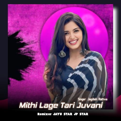 Mithi Lage Tari Juvani Mix J_JP_STAR