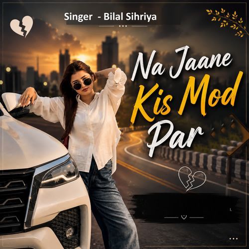 Na Jaane Kis Mod Par
