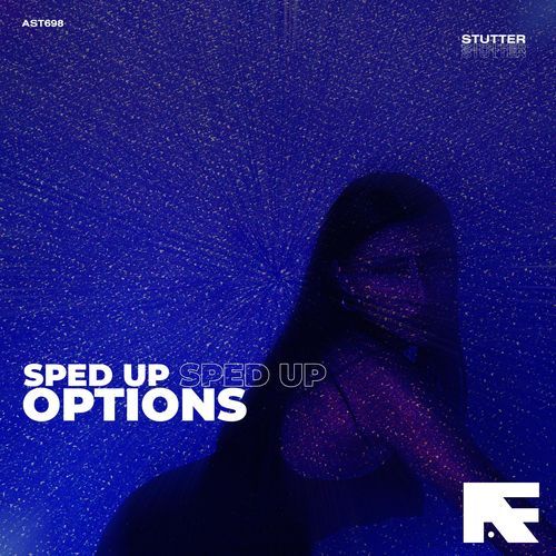 Options (Stutter Techno Sped Up)