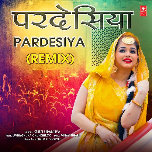 Pardesiya Remix(Remix By Kedrock,Sd Style)