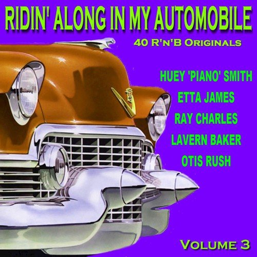 Ridin Along In My Automobile 40 R'n'B Originals Volume 3