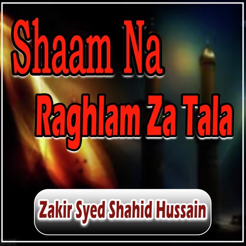 Shaam Na Raghlam Za Tala