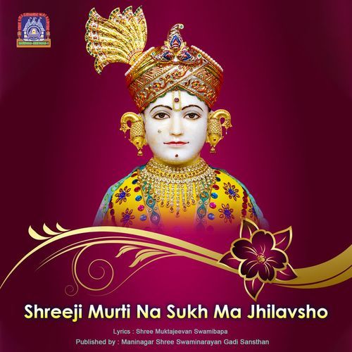 Shreeji Murti Na Sukh Ma Jhilavsho