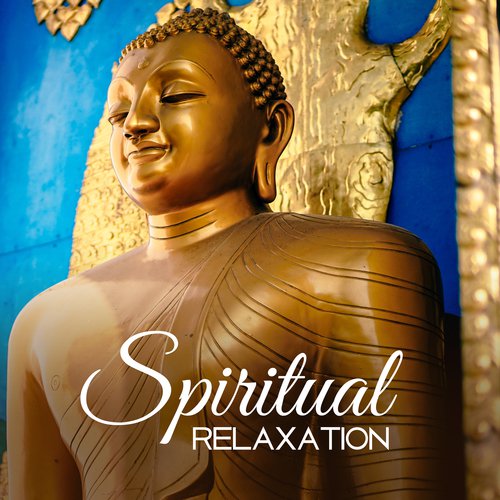 Spiritual Relaxation – Soft Meditation Music, Inner Calmness, Mind Peace, Spirit Harmony