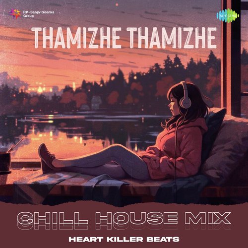 Thamizhe Thamizhe - Chill House Mix