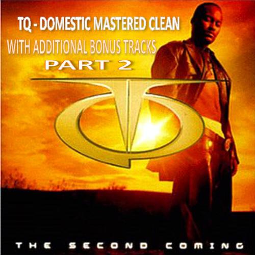 Tq the Second Coming Domestic Clean With Bonus Tracks Part 2