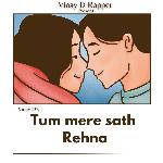 Tum Mere Sath Rehna