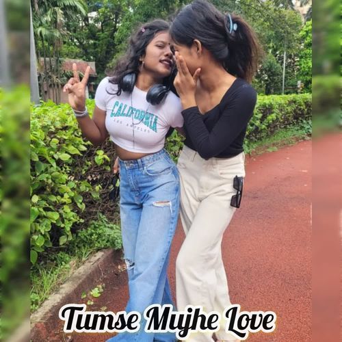 Tumse Mujhe Love