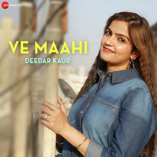 Ve Maahi by Deedar Kaur