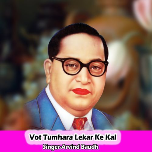 Vot Tumhara Lekar Ke Kal