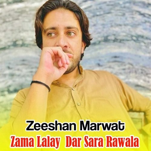 Zama Lalay Dar Sara Rawala