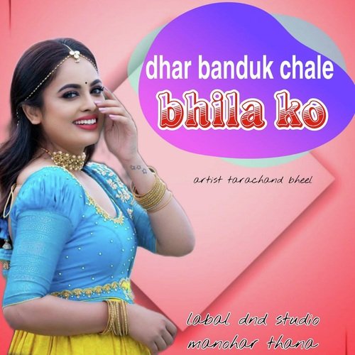 dhar banduk chale bhila ko