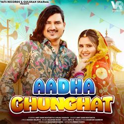 Aadha Ghunghat (Feat. Amit Saini Rohtakiya,Anjali Raghav)-Fl0mUz5bdAY