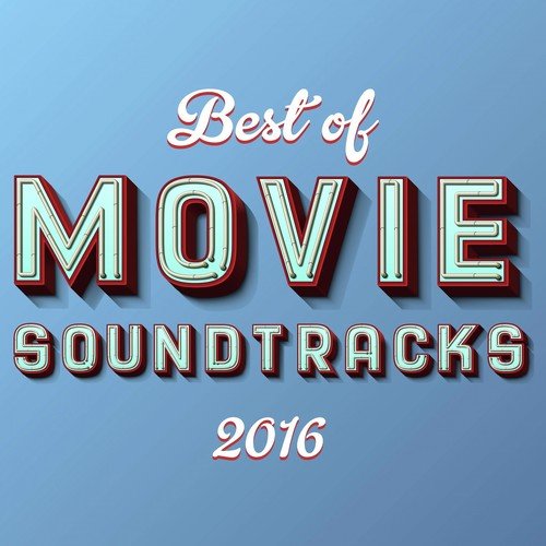 Best of Movie Soundtracks 2016