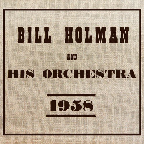Bill Holman, 1958