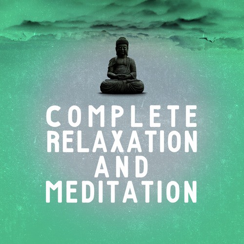 Complete Relaxation and Meditation
