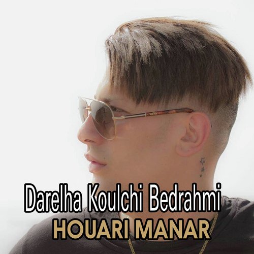 Darelha Koulchi Bedrahmi