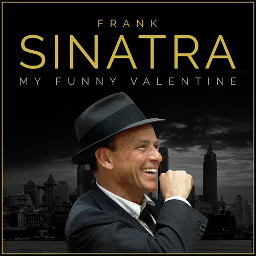 My Funny Valentine - Song Download from Frank Sinatra: My Funny Valentine -  20 Romantic Classics @ JioSaavn