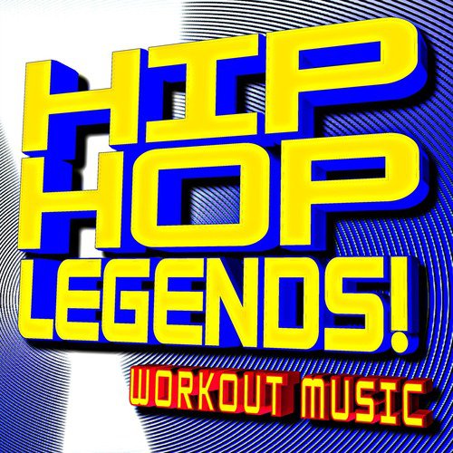 Hip Hop Legends! Workout Music