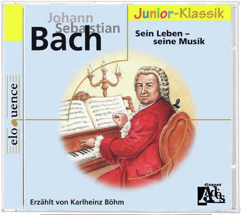 J. S. Bach: Sein Leben- seine Musik - für Kinder erzählt von Karlheinz Böhm_poster_image