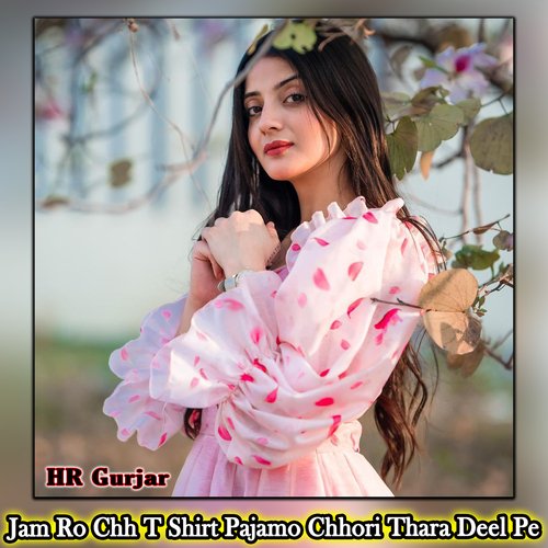 Jam Ro Chh T Shirt Pajamo Chhori Thara Deel Pe
