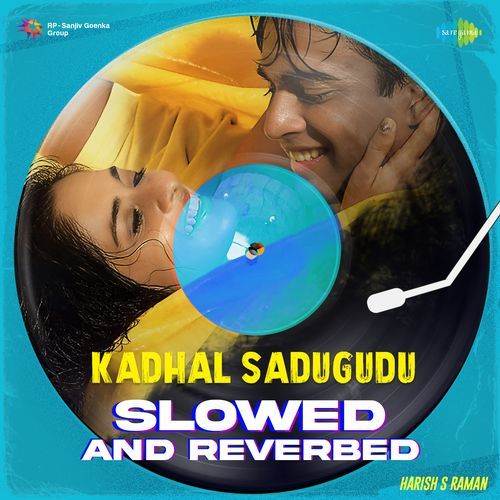 Kadhal Sadugudu - Slowed And Reverbed