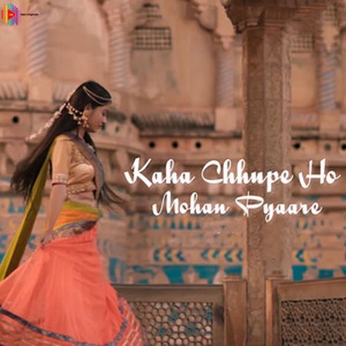 Kaha Chhupe Ho Mohan Pyaare