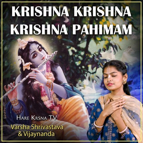 Krishna Krishna Krishna Pahimam