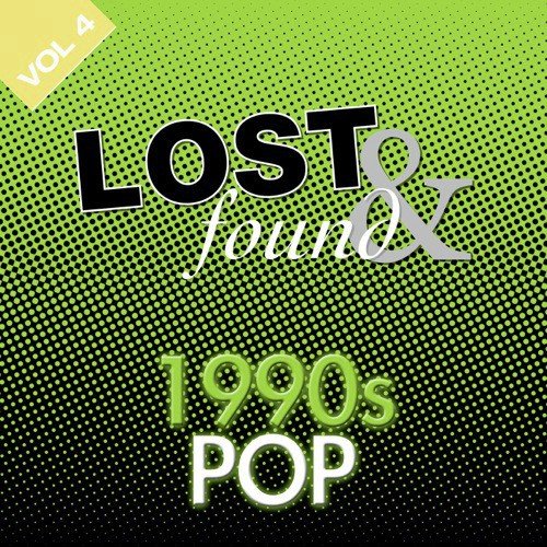 Lost & Found: 1990's Pop Volume 4