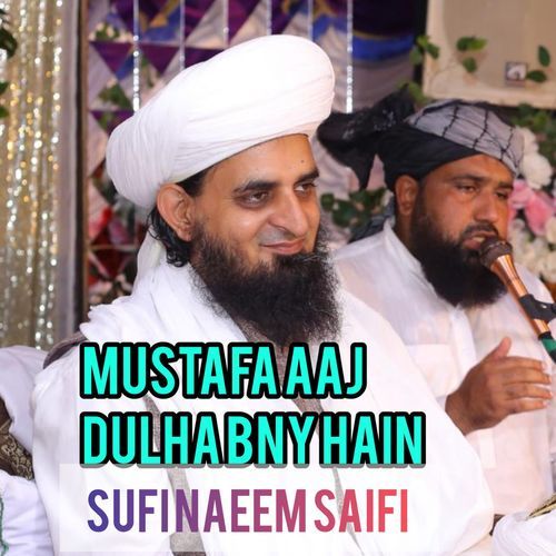 MUSTAFA AAJ DULHA BNY HAIN
