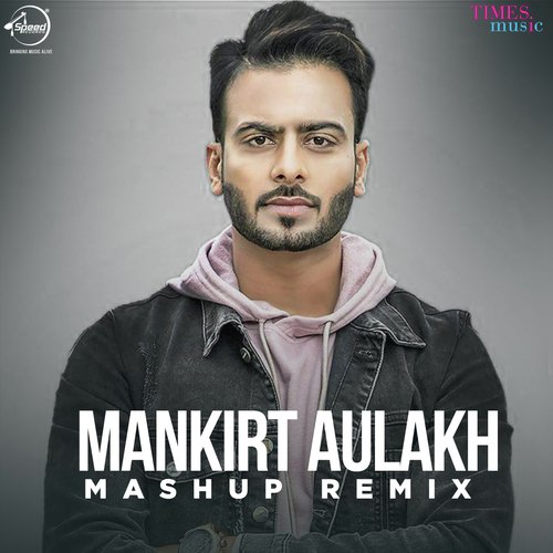 Mankirt Aulakh - Mashup Remix