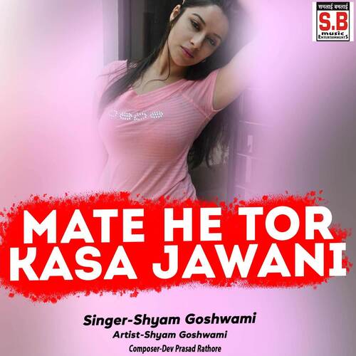Mate He Tor Kasa Jawani