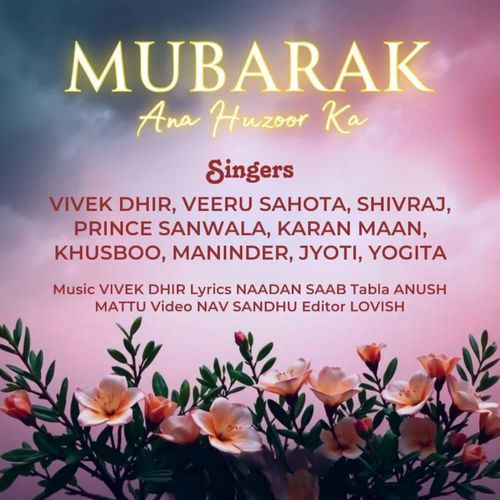 Mubarak ana huzoor ka