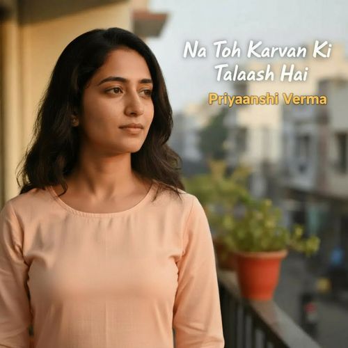 Na Toh Karvan Ki Talaash Hai